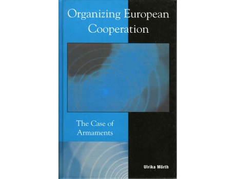 Livro organizing european cooperation de ulrika moerth (inglês)