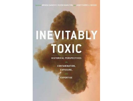 Livro Inevitably Toxic De Ited By Brinda Sarathy, Editado Por Vivian Hamilton, Editado Por Janet Farrell Brodie (Inglês)