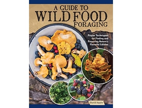 Livro Guide to Wild Food Foraging de David Squire (Inglês)