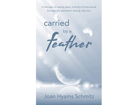 Livro carried by a feather de Joan Hyams Schmitz (Inglês)