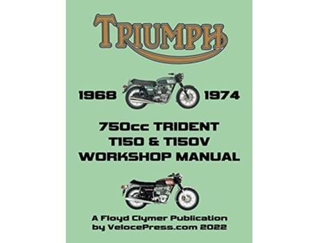 Livro Triumph 750cc T150 Amp T150v Trident 1968-1974 Workshop Manual De Floyd Clymer (inglês)