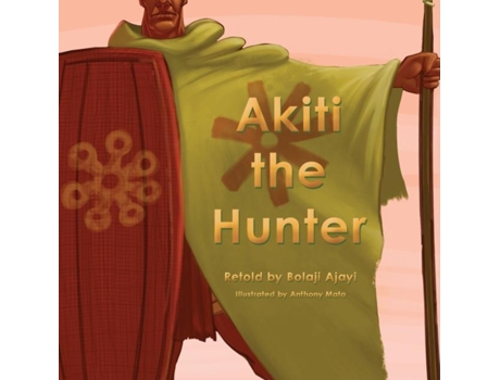 Livro Akiti The Hunter Part I De Bolaji Ajayi (inglês)