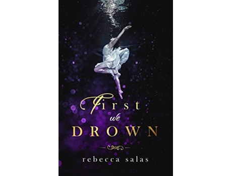 Livro First We Drown de Rebecca Salas (Inglês)