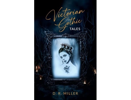 Livro Victorian Gothic Tales de D R Miller (Inglês)