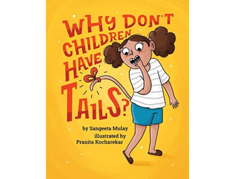 Livro Why dont children have tails A fun and diverse book that celebrates curiosity de Sangeeta Mulay (Inglês)