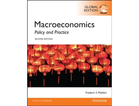 Macroeconomics Global Edition: Policy and Practice