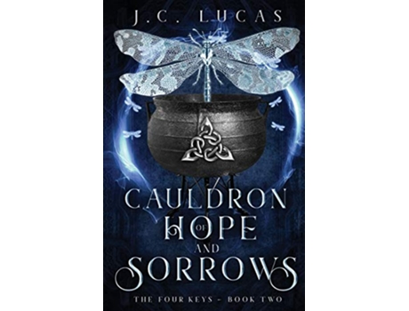 Livro Cauldron of Hope and Sorrows A Young Adult Epic Fae Fantasy The Four Keys de J C Lucas (Inglês)