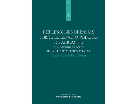 Livro Reflexiones Urbanas Sobre Espacio Publico En Alicante de VVAA (Espanhol)