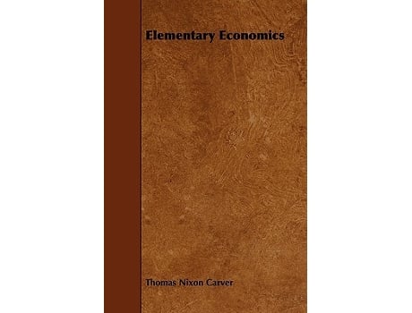 Livro Elementary Economics de Thomas Nixon Carver (Inglês)