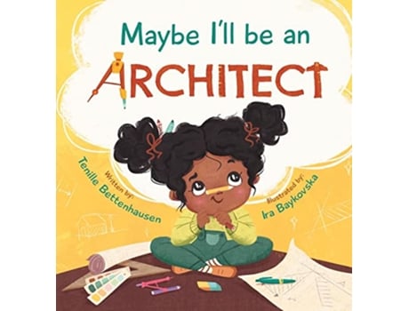 Livro Maybe Ill Be an Architect de Tenille Bettenhausen (Inglês - Capa Dura)