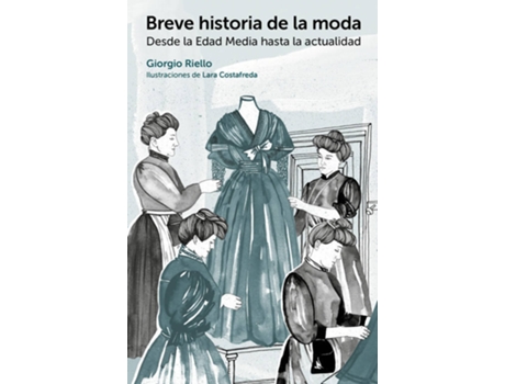 Livro Breve Historia De La Moda: Desde La Edad Media Hasta La Actualidad de Giorgio Riello