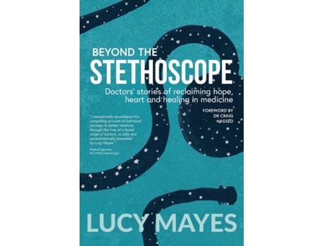 Livro Beyond the Stethoscope: Doctors' stories of reclaiming hope, heart and healing in medicine Lucy V Mayes (Inglês)