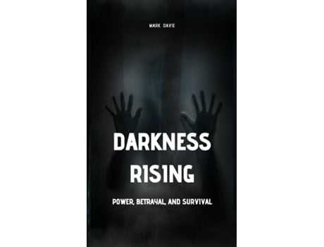 Livro Darkness Rising Power, Betrayal, and Survival de Mark Davie (Inglês)