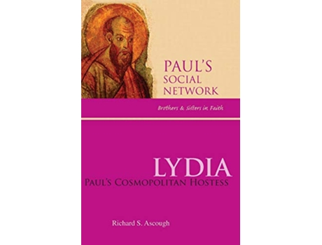 Livro Lydia Pauls Cosmopolitan Hostess Pauls Social Network Brothers and Sisters in Faith de Richard S Ascough (Inglês)