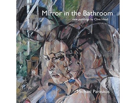 Livro Mirror in the Bathroom New Paintings by Clive Head de Michael Paraskos (Inglês)