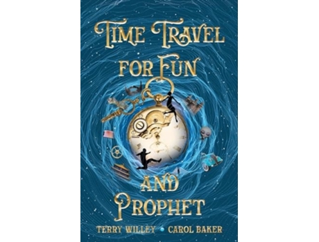 Livro Time Travel for Fun and Prophet de Terry Willey e Carol Baker (Inglês)
