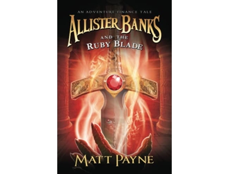 Livro Allister Banks and the Ruby Blade An Adventure Finance Tale de Matt Payne (Inglês)