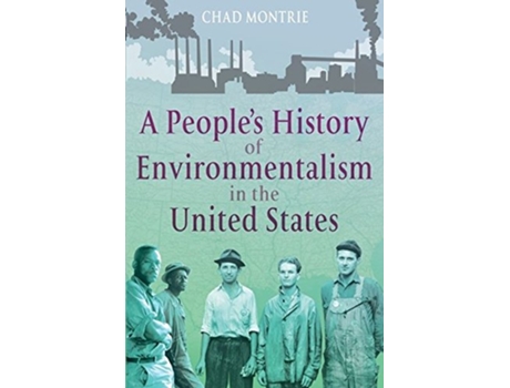 Livro Peoples History of Environmentalism in the United States de Chad Montrie (Inglês)