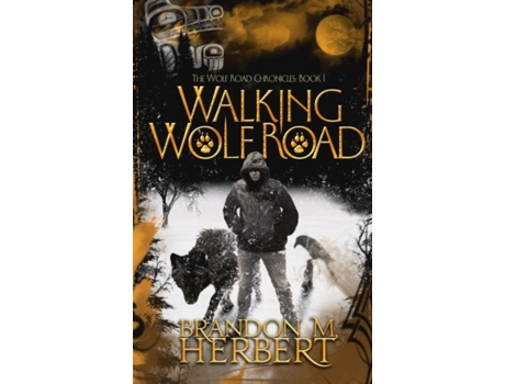 Livro Walking Wolf Road (The Wolf Road Chronicles) Brandon M. Herbert (Inglês)