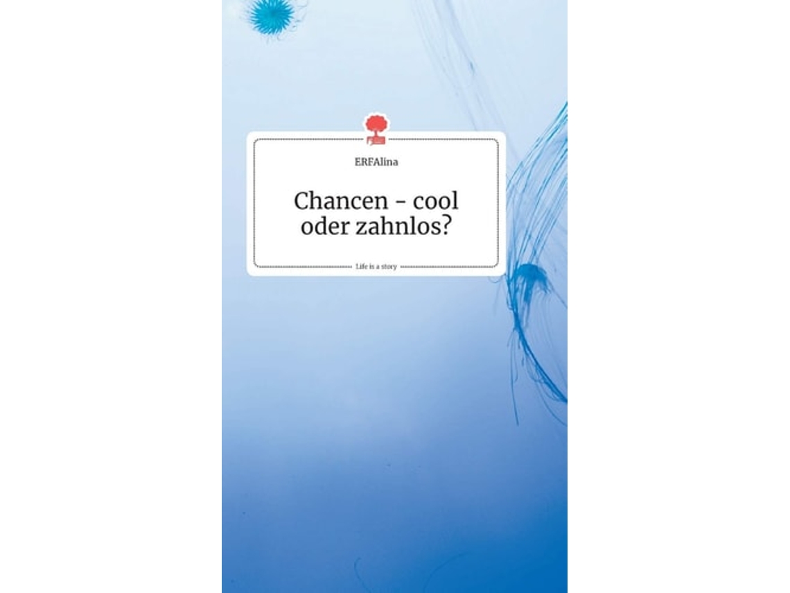 Livro Chancen - Cool Oder Zahnlos? Life Is A Story - Story.one De Erfalina (alemão - Capa Dura)