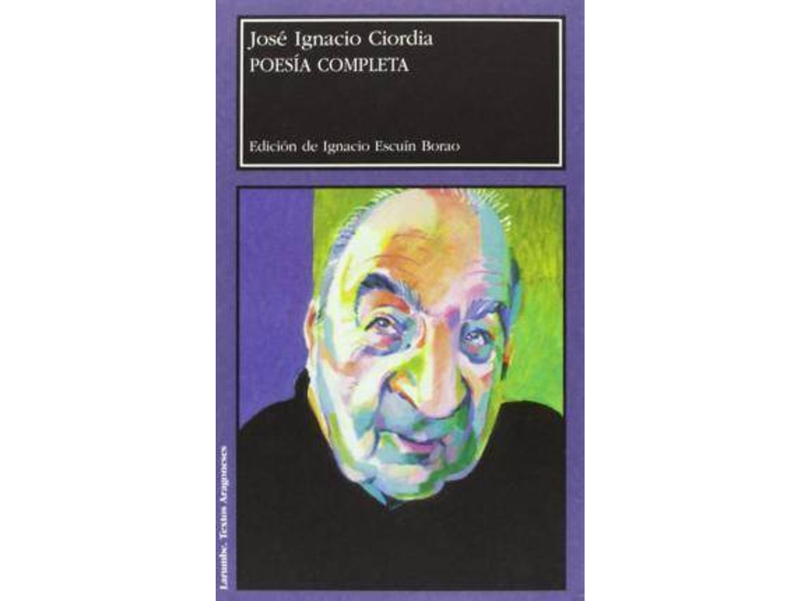 Livro Poesía Completa De José Ignacio Ciordia de Escuín Borao e Ignacio Ciordia José Ignacio (Espanhol)
