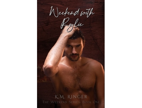 Livro Weekend with Rylie de K M Ringer e Kimberly M Ringer (Inglês)