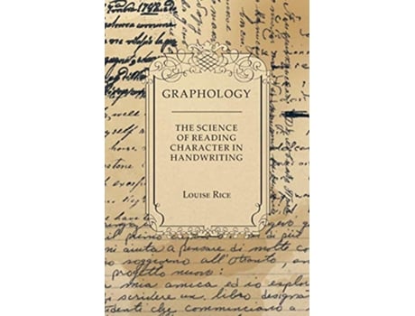 Livro Graphology The Science of Reading Character in Handwriting de Louise Rice (Inglês)