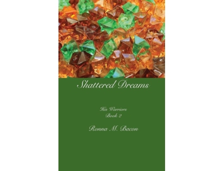 Livro Shattered Dreams de Ronna M Bacon (Inglês)