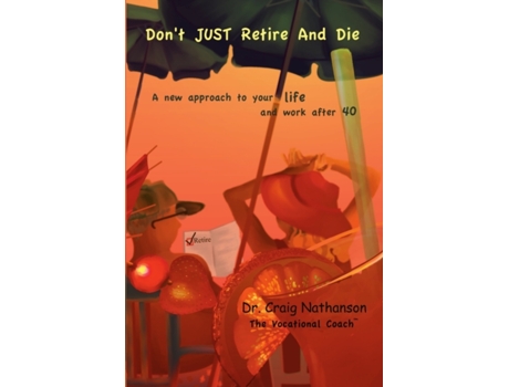 Livro Don't Just Retire and Die Craig Nathanson (Inglês)