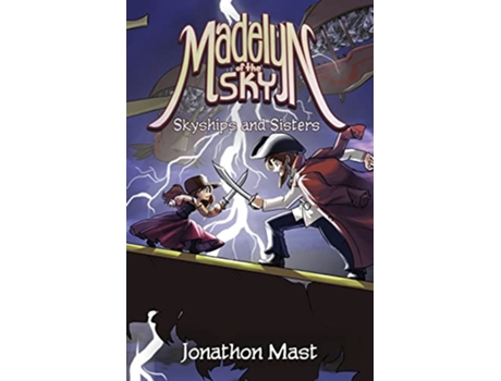 Livro Skyships and Sisters Madelyn of the Sky de Jonathon Mast (Inglês)