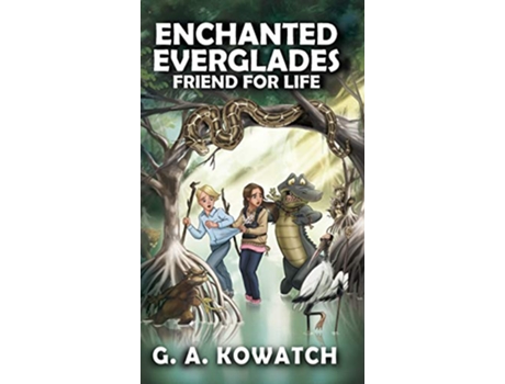Livro Enchanted Everglades de G A Kowatch (Inglês - Capa Dura)