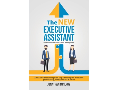Livro The New Executive Assistant: Exceptional executive office management Jonathan McIlroy (Inglês)