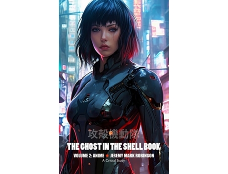 Livro The Ghost in the Shell Book de Jeremy Mark Robinson (Inglês - Capa Dura)