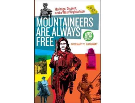 Livro Mountaineers Are Always Free Heritage Dissent and a West Virginia Icon de Rosemary V Hathaway (Inglês)