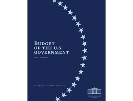 Livro Budget of the US Government Fiscal Year 2022 de Office Of Management And Budget (Inglês)