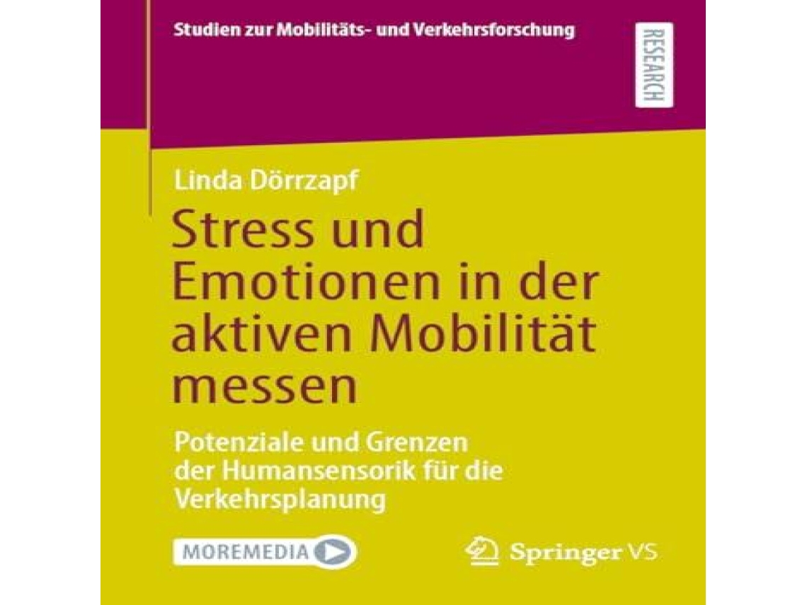 Livro Stress und Emotionen in der aktiven Mobilität messen Potenziale und Grenzen der Humansensorik für die Verkehrsplanung de Linda Dörrzapf (Alemão)