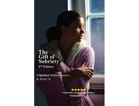 Livro The Gift of Sobriety A Spiritual Transformation de Rose B (Inglês)