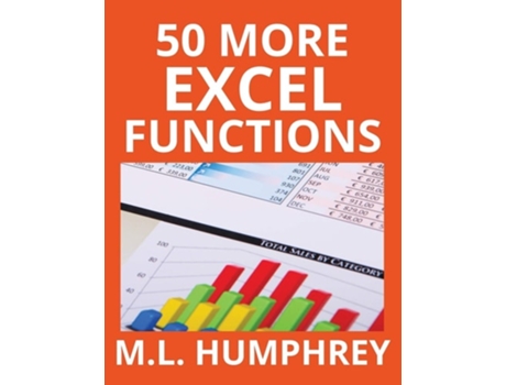 Livro 50 More Excel Functions De M L Humphrey (inglês - Capa Dura)