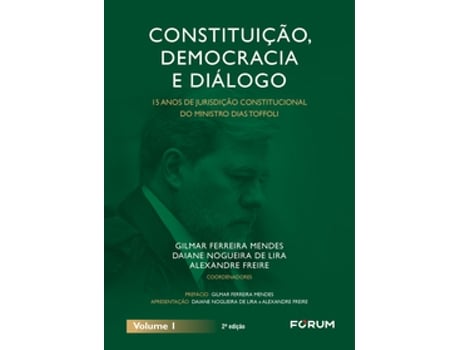 Livro Constituição, Democracia E Diálogo 15 Anos De Jurisdição Constitucional Do Ministro Dias Toffoli De Gilmar Ferreira Mendes (português Do Brasil)