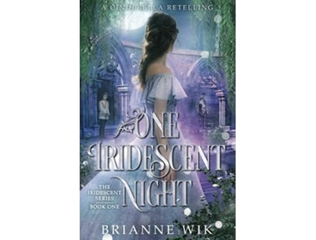 Livro One Iridescent Night A Cinderella Retelling The Iridescent de Brianne Wik (Inglês)