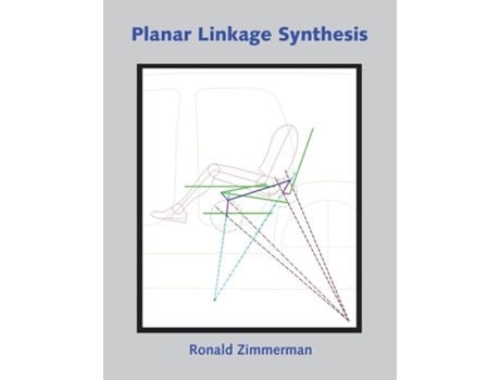 Livro Planar Linkage Synthesis A modern CAD based approach de Zimmerman, Ronald et al. (Inglês)