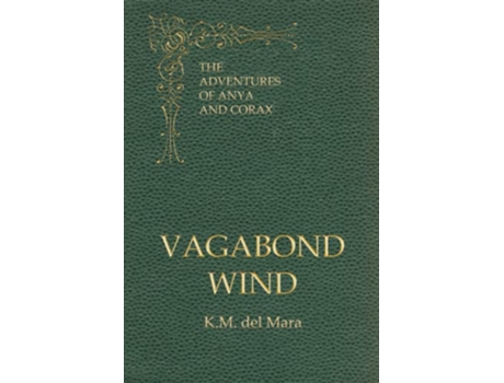 Livro Vagabond Wind The Adventures of Anya and Corax de K M del Mara (Inglês)