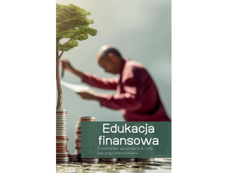 Livro Edukacja finansowa Zrozumienie gospodarki w celu lepszego inwestowania de Darren Davidson (Inglês)