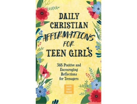 Livro Daily Christian Affirmations for Teen Girls 365 Positive and Encouraging Reflections for Teenagers de Made Easy Press (Inglês - Capa Dura)