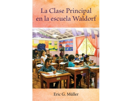 Livro La Clase Principal en la escuela Waldorf de Eric G Müller (Inglês)