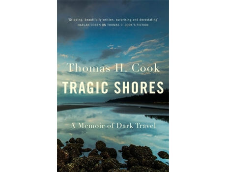 Livro Tragic Shores A Memoir of Dark Travel de Thomas Cook (Inglês)