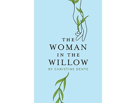 Livro The Woman in the Willow de Christine Dente (Inglês)