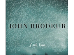 CD John Brodeur - Little Hopes