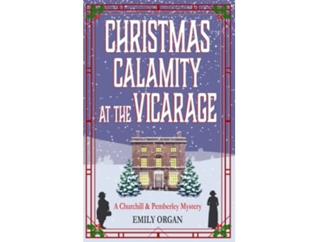 Livro Christmas Calamity at the Vicarage Churchill and Pemberley Cozy Mystery Series de Emily Organ (Inglês)