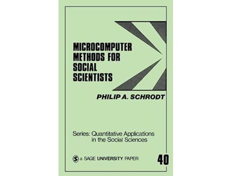 Livro Microcomputer Methods for Social Scientists Quantitative Applications in the Social Sciences de Philip A Schrodt (Inglês)